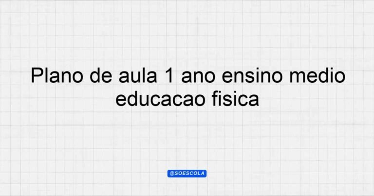 Plano de aula 1º ano ensino médio educação física