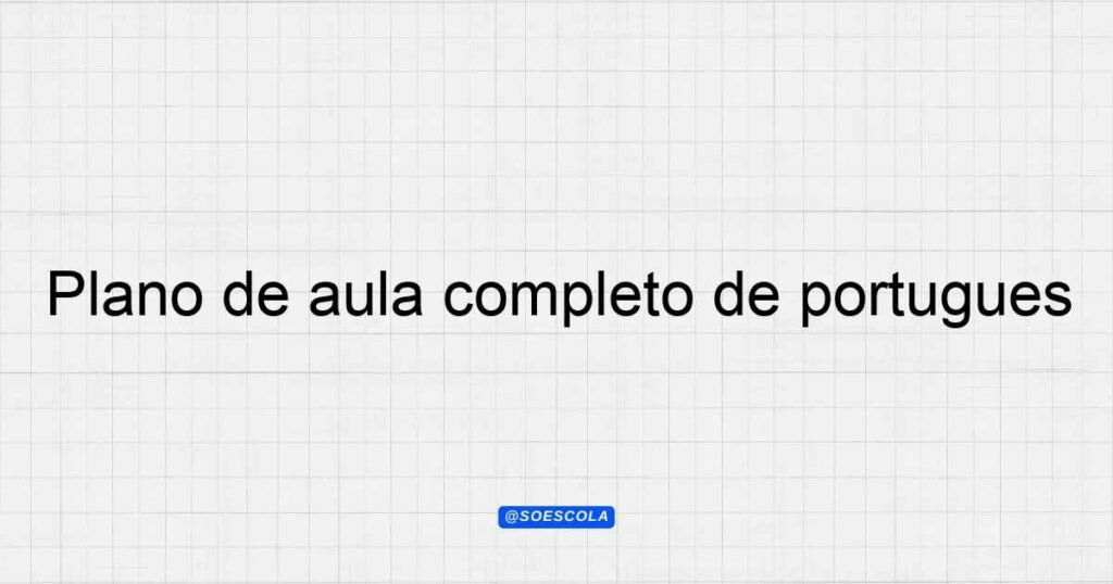 Plano de aula completo de português para professores
