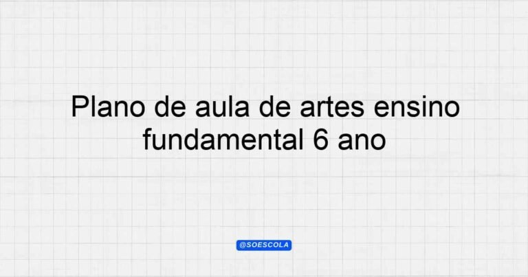 Plano de aula de artes ensino fundamental 6º ano
