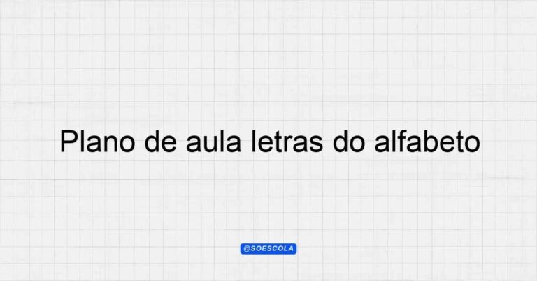 Plano de aula letras do alfabeto para professores
