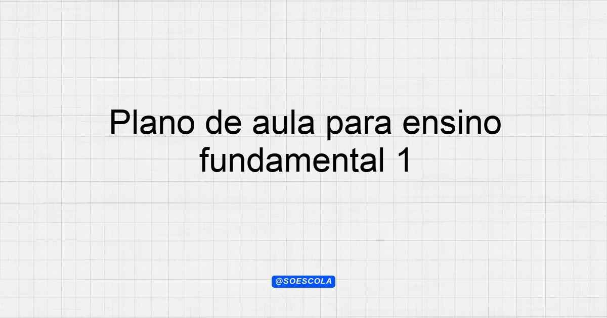 Plano de aula para ensino fundamental 1: A Importância da Água