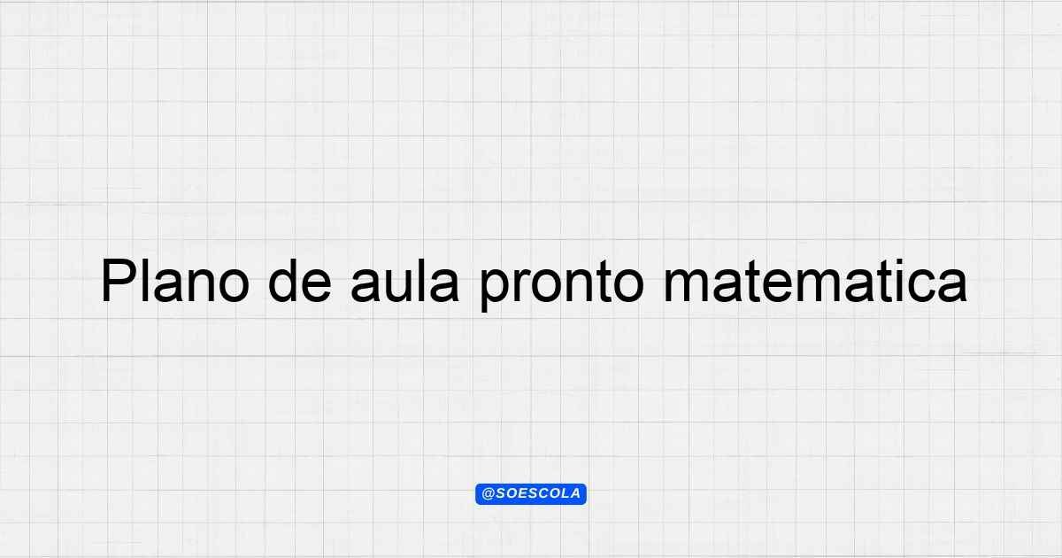 Plano de aula pronto matemática: Números e Operações