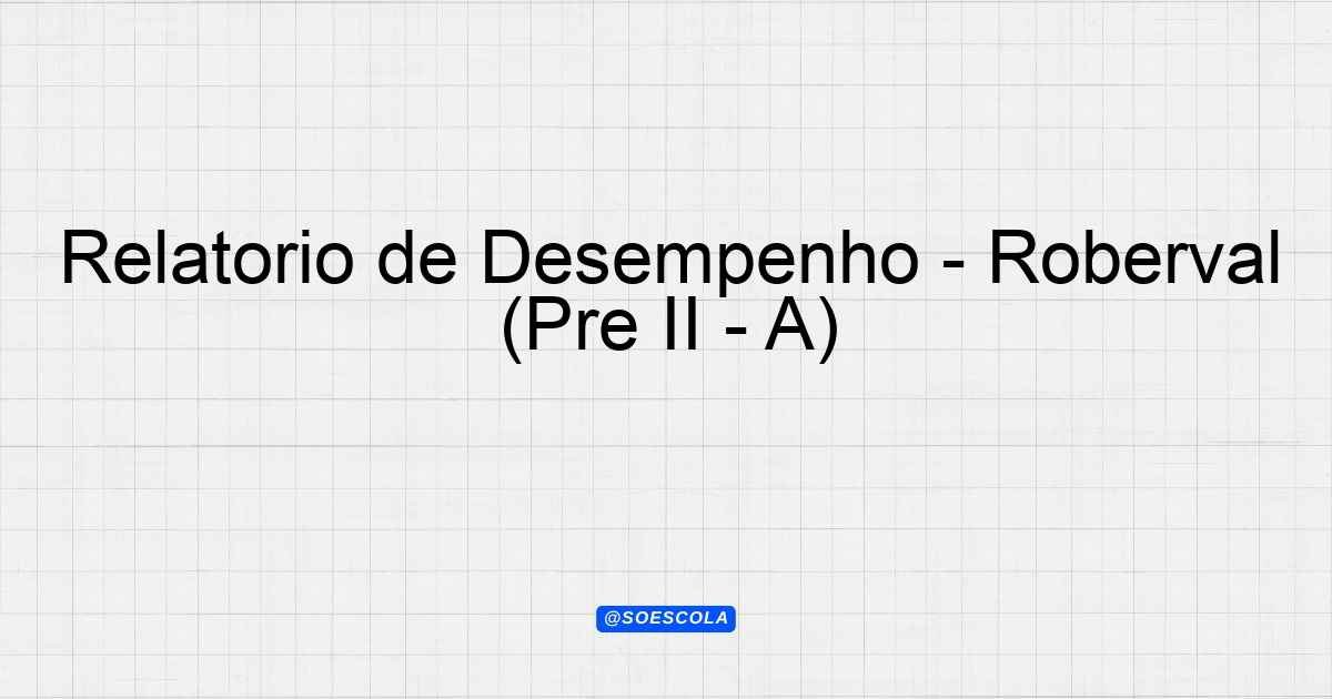 Relatório de Desempenho - Roberval (Pré II - A) - Planejamentos de Aula ...